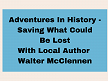 Adventures In History - Saving What Could Be Lost  thumbnail Photo